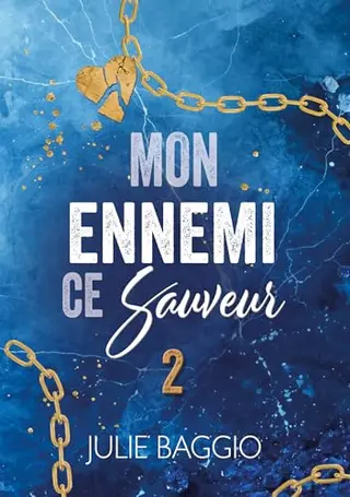 Mon ennemi, ce sauveur: Tome 2 (mon ennemi ce sauveur)