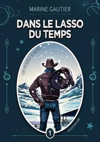 Un rodéo à Noël (Dans le lasso du temps t. 1)