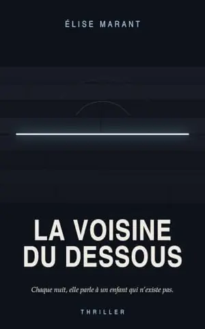 La Voisine du dessous: Un thriller psychologique que vous n'entendrez pas venir