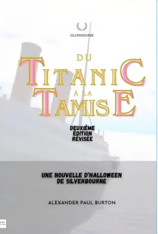 Du Titanic à la Tamise: Une nouvelle d’Halloween de Silverbourne (Silverbourne : Romance gay britannique)