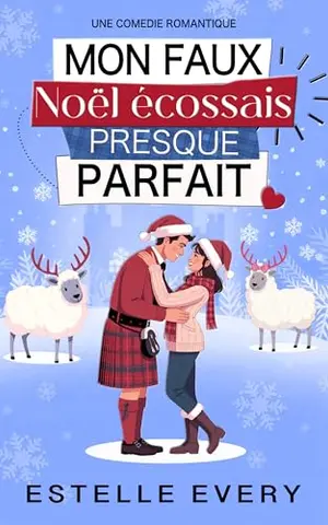 Mon faux Noël écossais presque parfait: une comédie romantique de Noël (Chaos dans les Highlands)