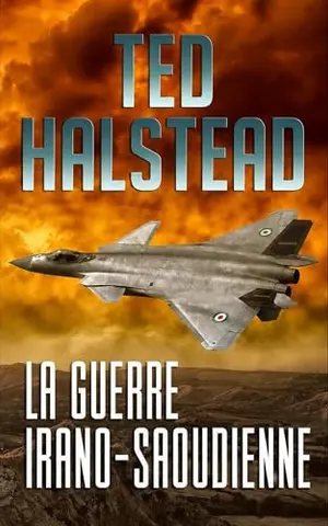 La guerre irano-saoudienne (Les agents russes t. 2)